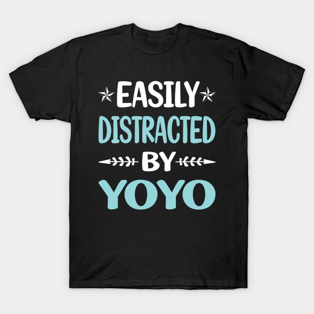 Funny Easily Distracted By YoYo Yo-Yo T-Shirt by Happy Life